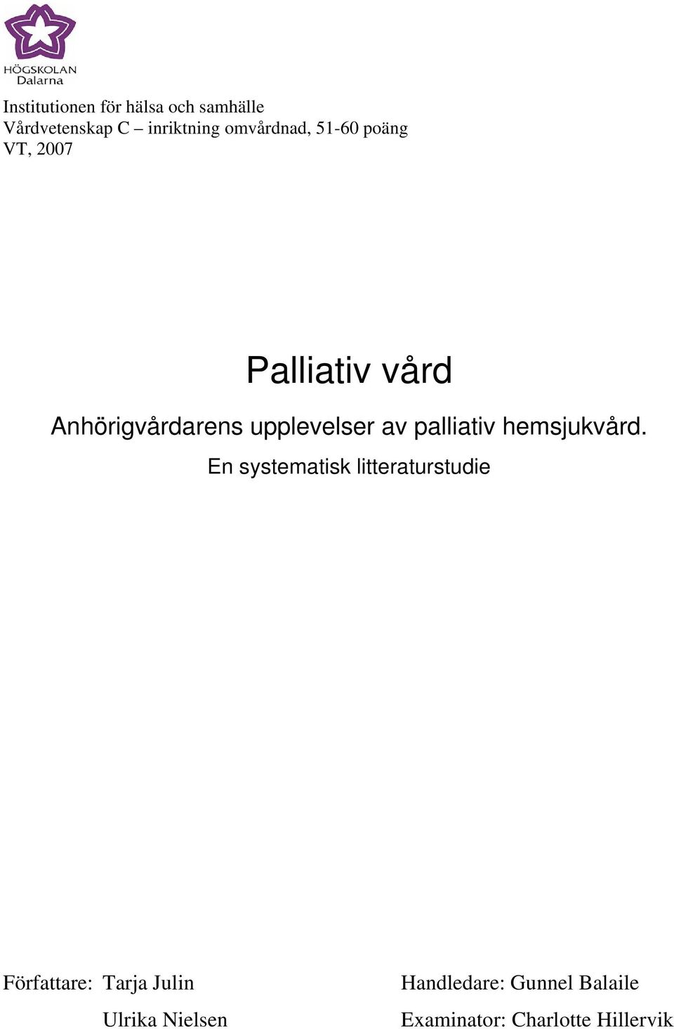 upplevelser av palliativ hemsjukvård.