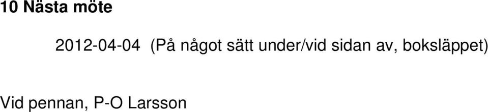 sätt under/vid sidan
