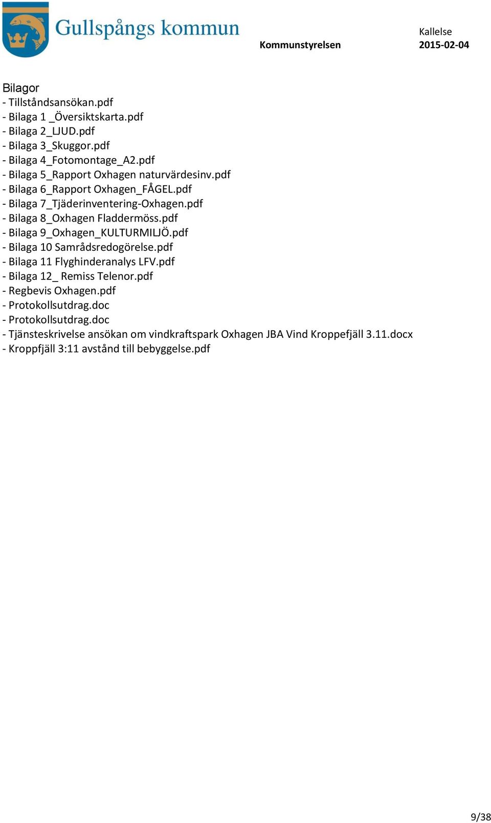 pdf - Bilaga 8_Oxhagen Fladdermöss.pdf - Bilaga 9_Oxhagen_KULTURMILJÖ.pdf - Bilaga 10 Samrådsredogörelse.pdf - Bilaga 11 Flyghinderanalys LFV.
