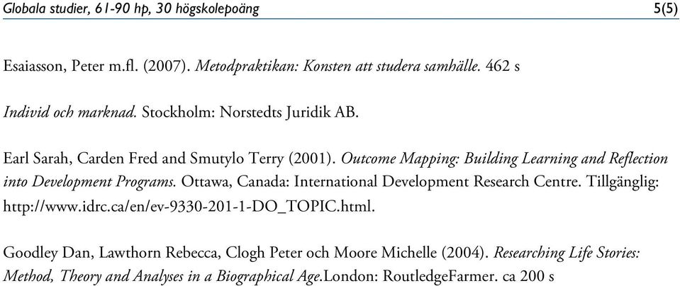 Outcome Mapping: Building Learning and Reflection into Development Programs. Ottawa, Canada: International Development Research Centre.