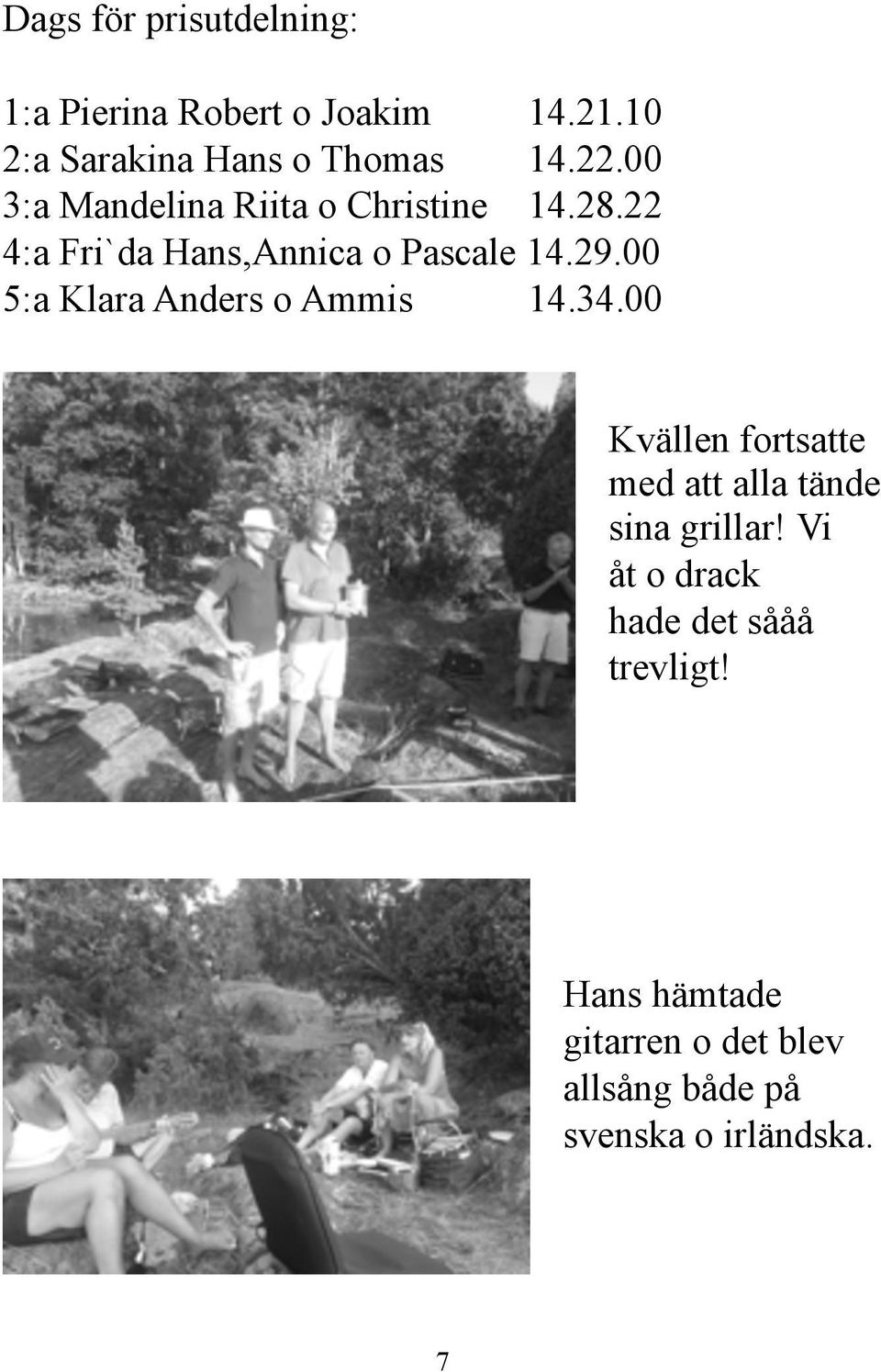 00 5:a Klara Anders o Ammis 14.34.
