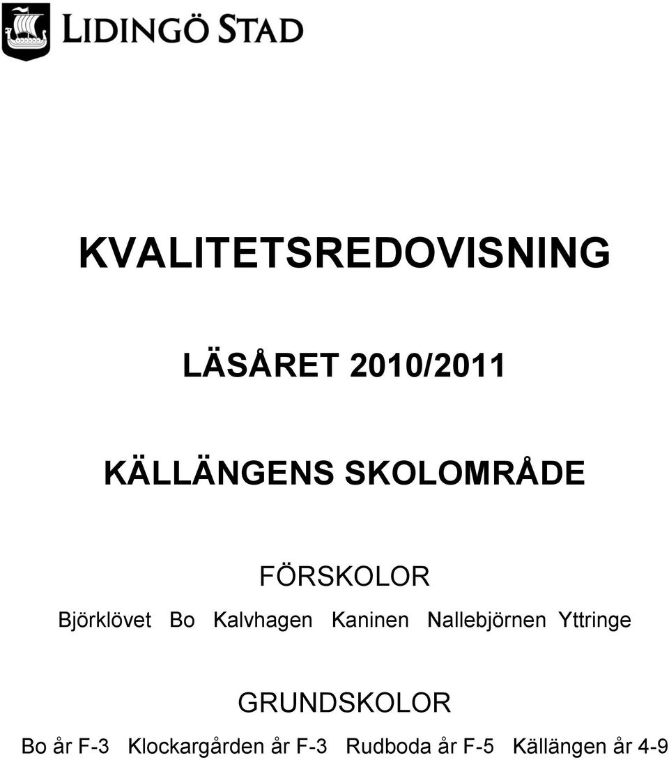 Kaninen Nallebjörnen Yttringe GRUNDSKOLOR Bo år