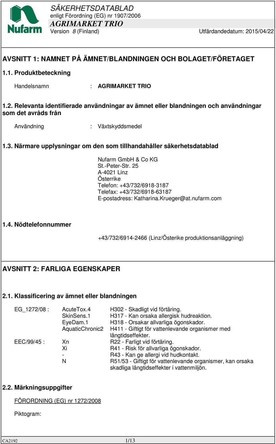 Närmare upplysningar om den som tillhandahåller säkerhetsdatablad Nufarm GmbH & Co KG St.-Peter-Str.