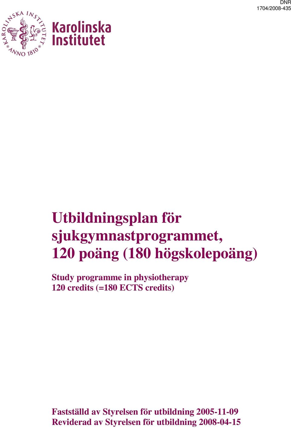 credits (=180 ECTS credits) Fastställd av Styrelsen för