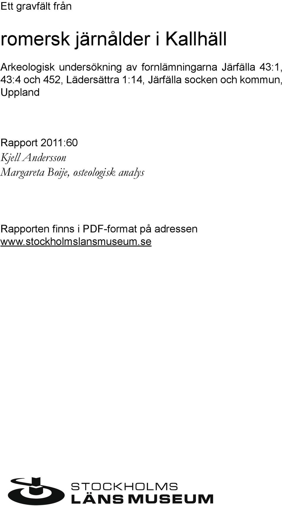 socken och kommun, Uppland Rapport 2011:60 Kjell Andersson Margareta Boije,
