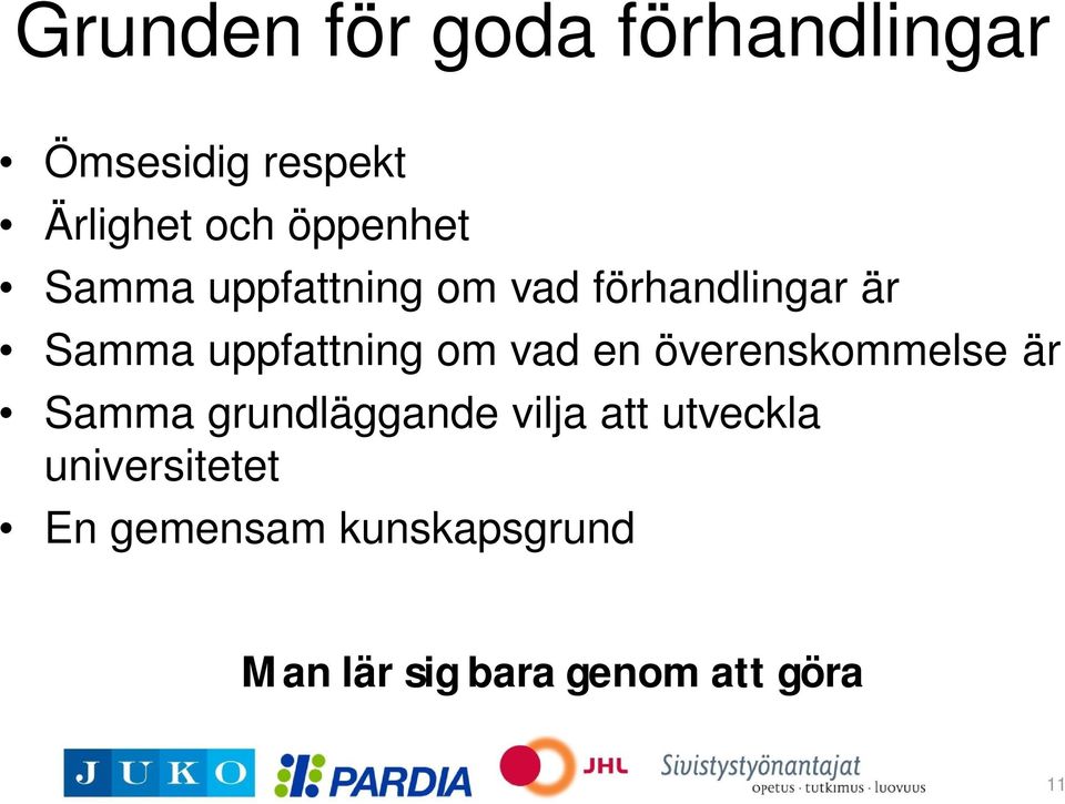 om vad en överenskommelse är Samma grundläggande vilja att utveckla