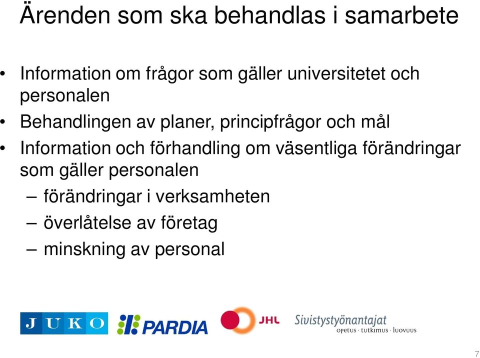 Information och förhandling om väsentliga förändringar som gäller