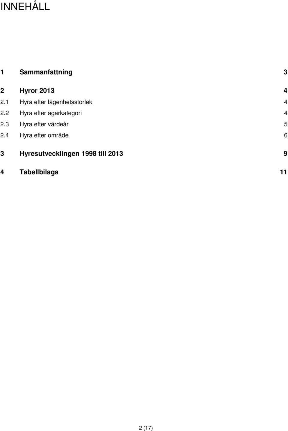 2 Hyra efter ägarkategori 4 2.3 Hyra efter värdeår 5 2.