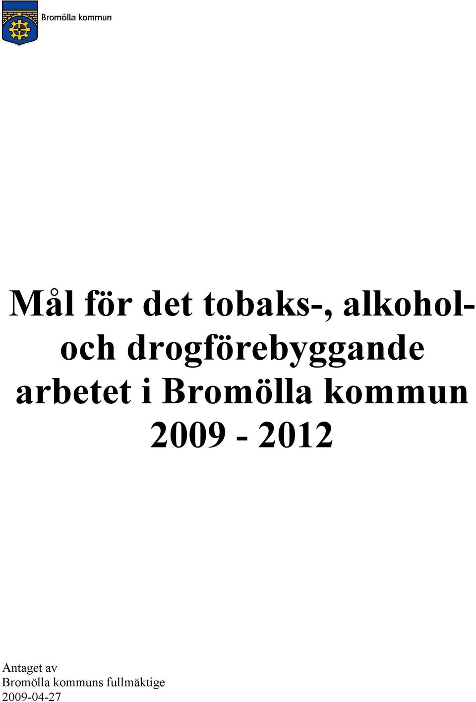 Bromölla kommun 2009-2012 Antaget