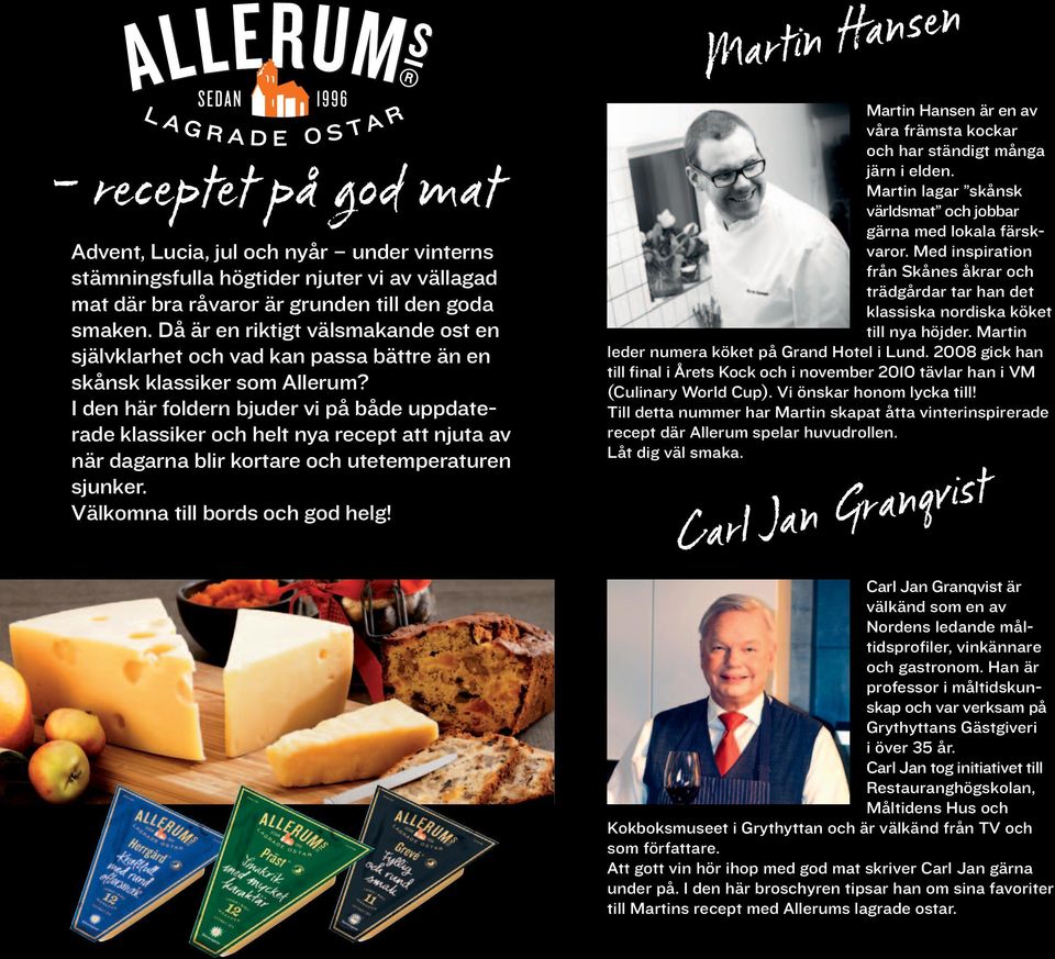 I den här foldern bjuder vi på både uppdaterade klassiker och helt nya recept att njuta av när dagarna blir kortare och utetempera turen sjunker. Välkomna till bords och god helg!
