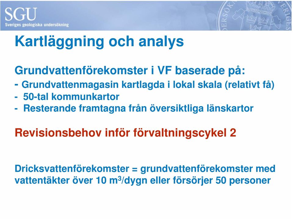 översiktliga länskartor Revisionsbehov inför förvaltningscykel 2