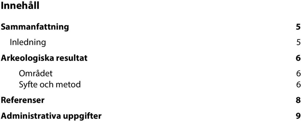 resultat 6 Området 6 Syfte och