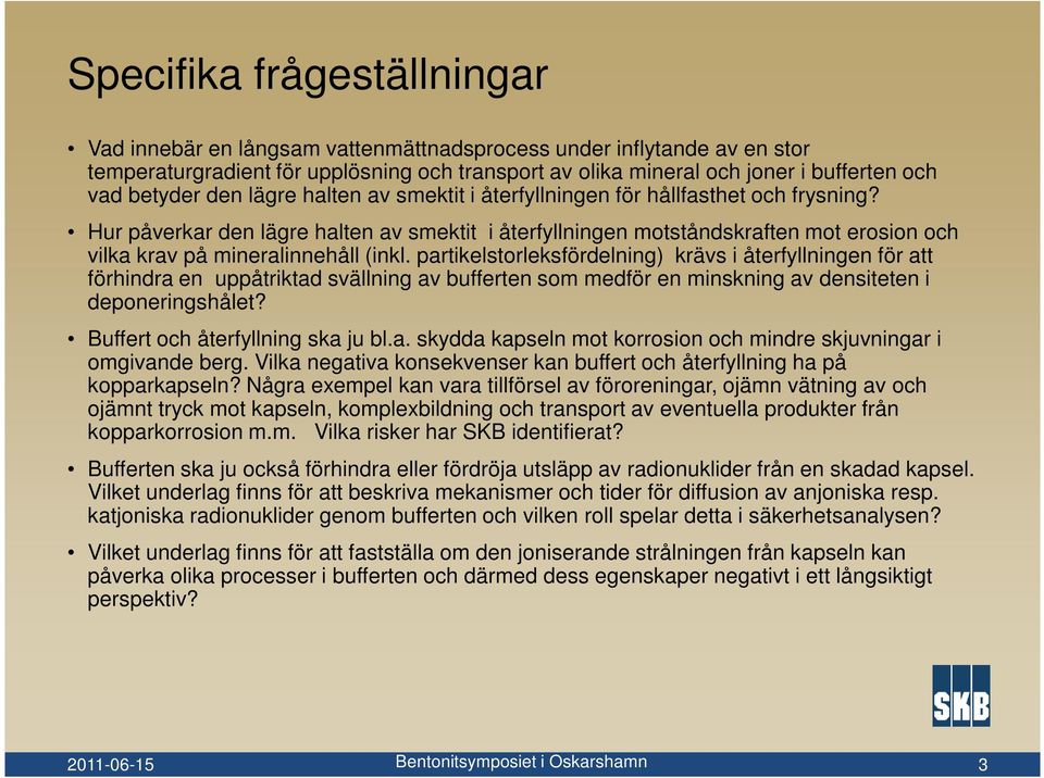 Hur påverkar den lägre halten av smektit i återfyllningen motståndskraften mot erosion och vilka krav på mineralinnehåll (inkl.