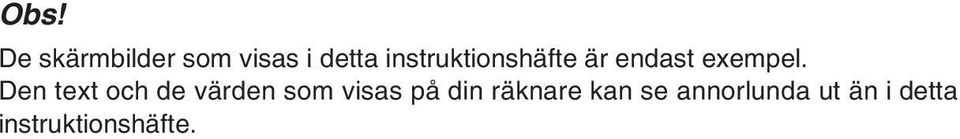 Den text och de värden som visas på din