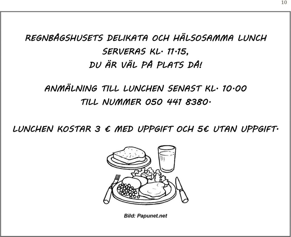 ANMÄLNING TILL LUNCHEN SENAST KL. 10.