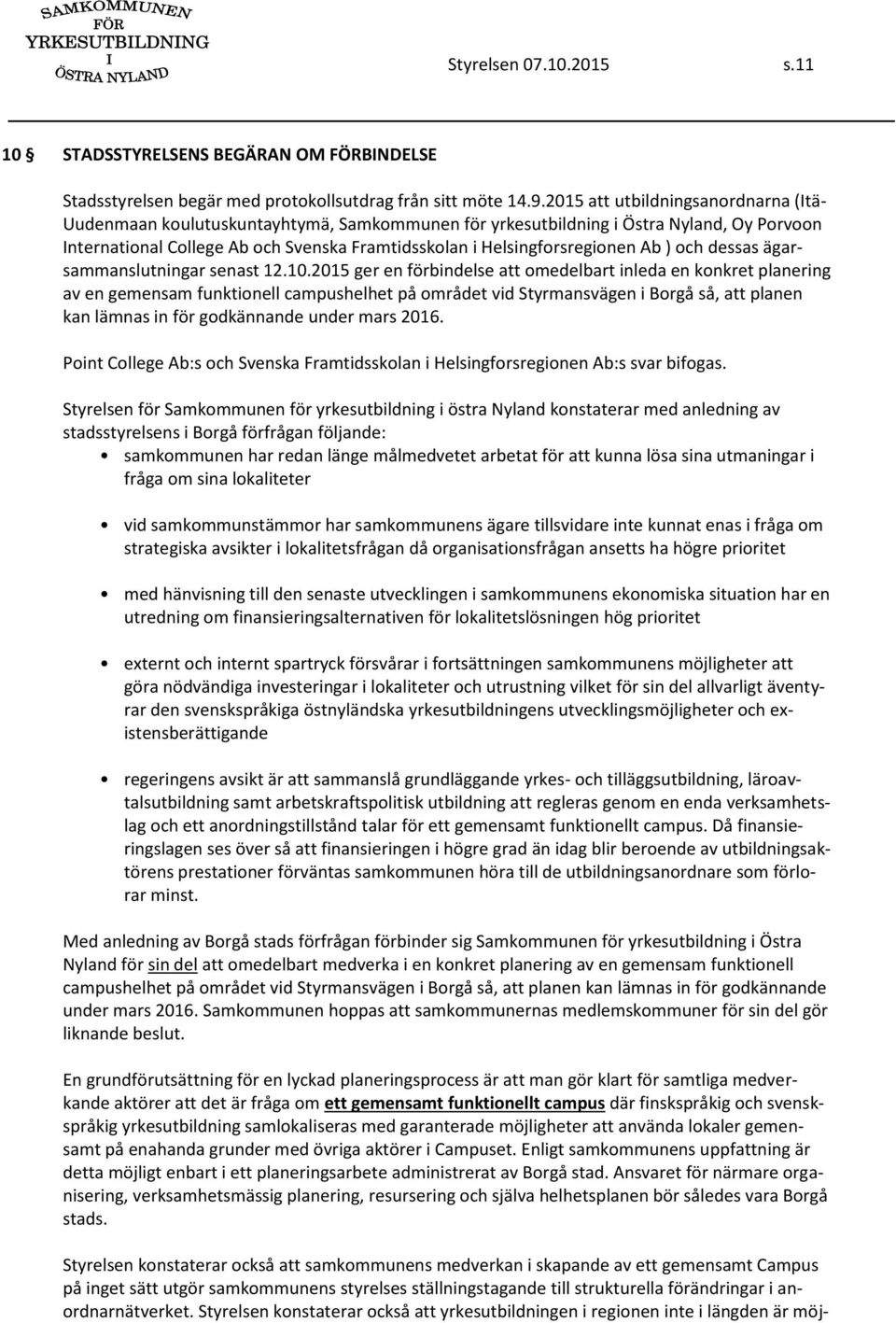 Helsingforsregionen Ab ) och dessas ägarsammanslutningar senast 12.10.