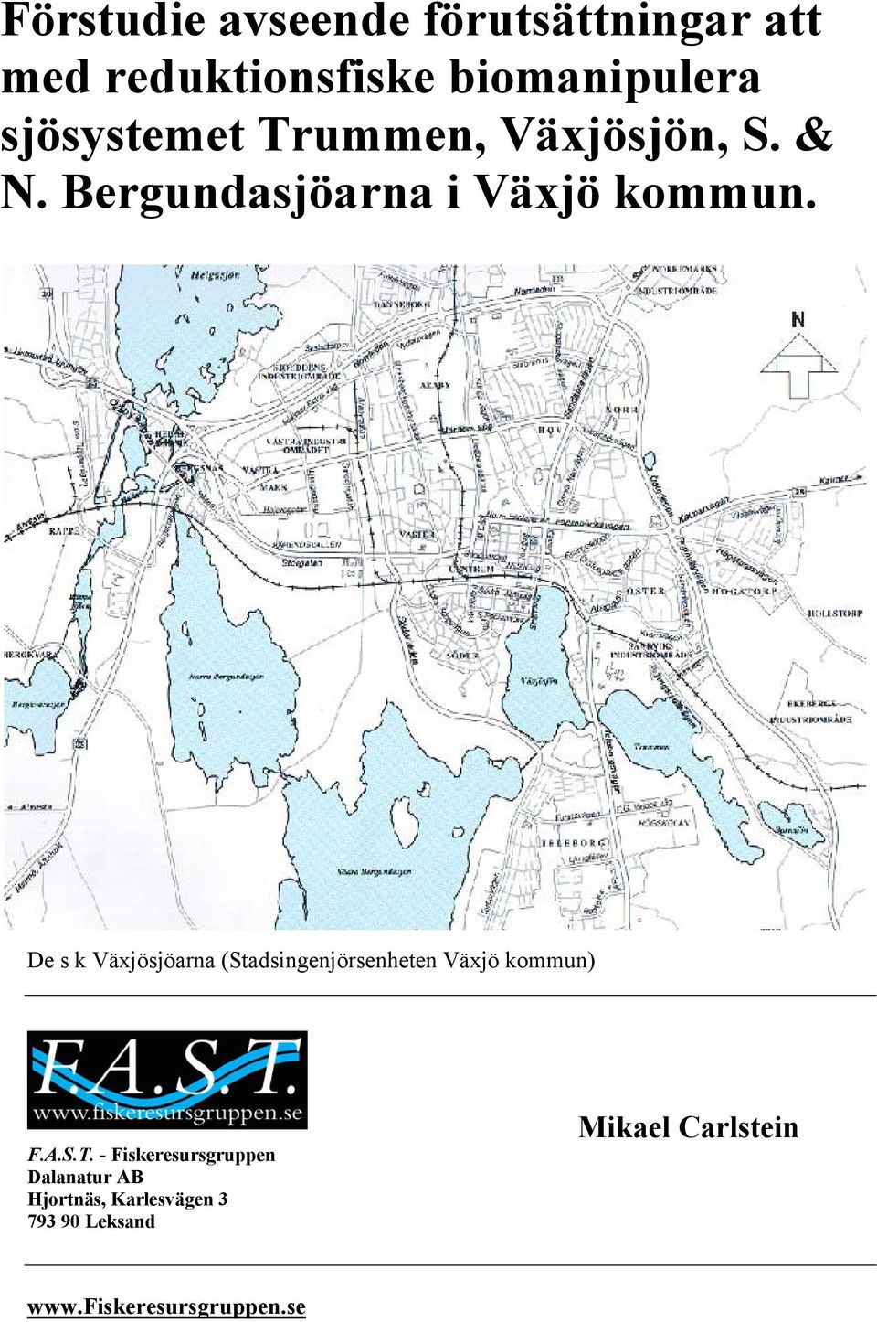 De s k Växjösjöarna (Stadsingenjörsenheten Växjö kommun) F.A.S.T.