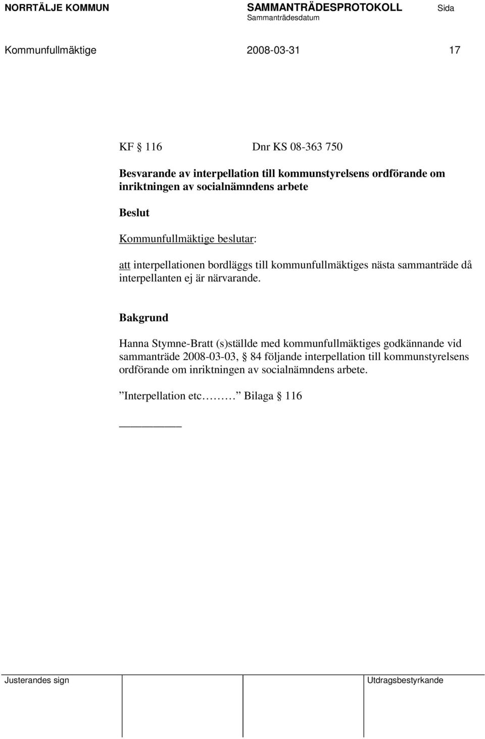 interpellanten ej är närvarande.