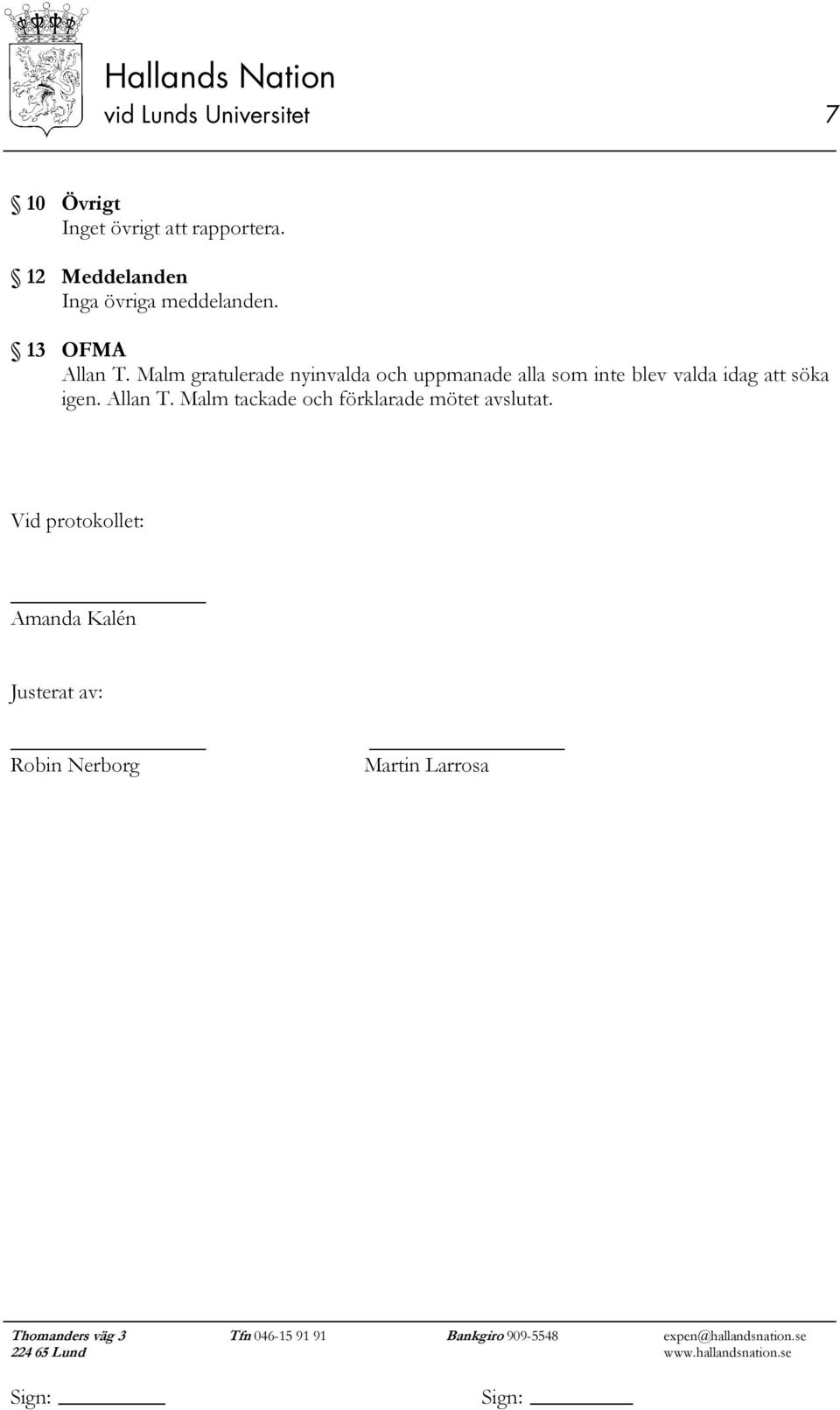 Malm gratulerade nyinvalda och uppmanade alla som inte blev valda idag att söka