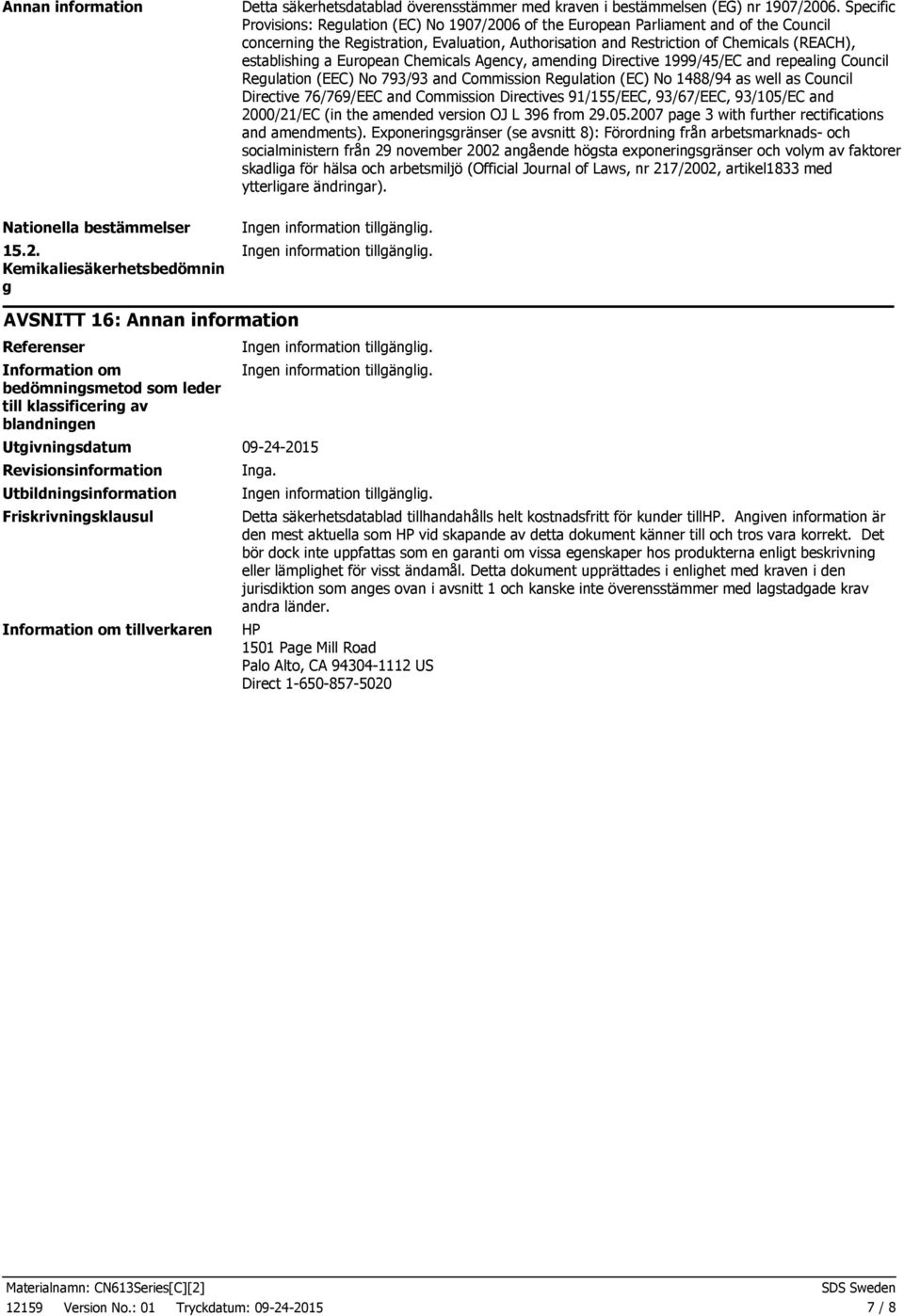 establishing a European Chemicals Agency, amending Directive 1999/45/EC and repealing Council Regulation (EEC) No 793/93 and Commission Regulation (EC) No 1488/94 as well as Council Directive