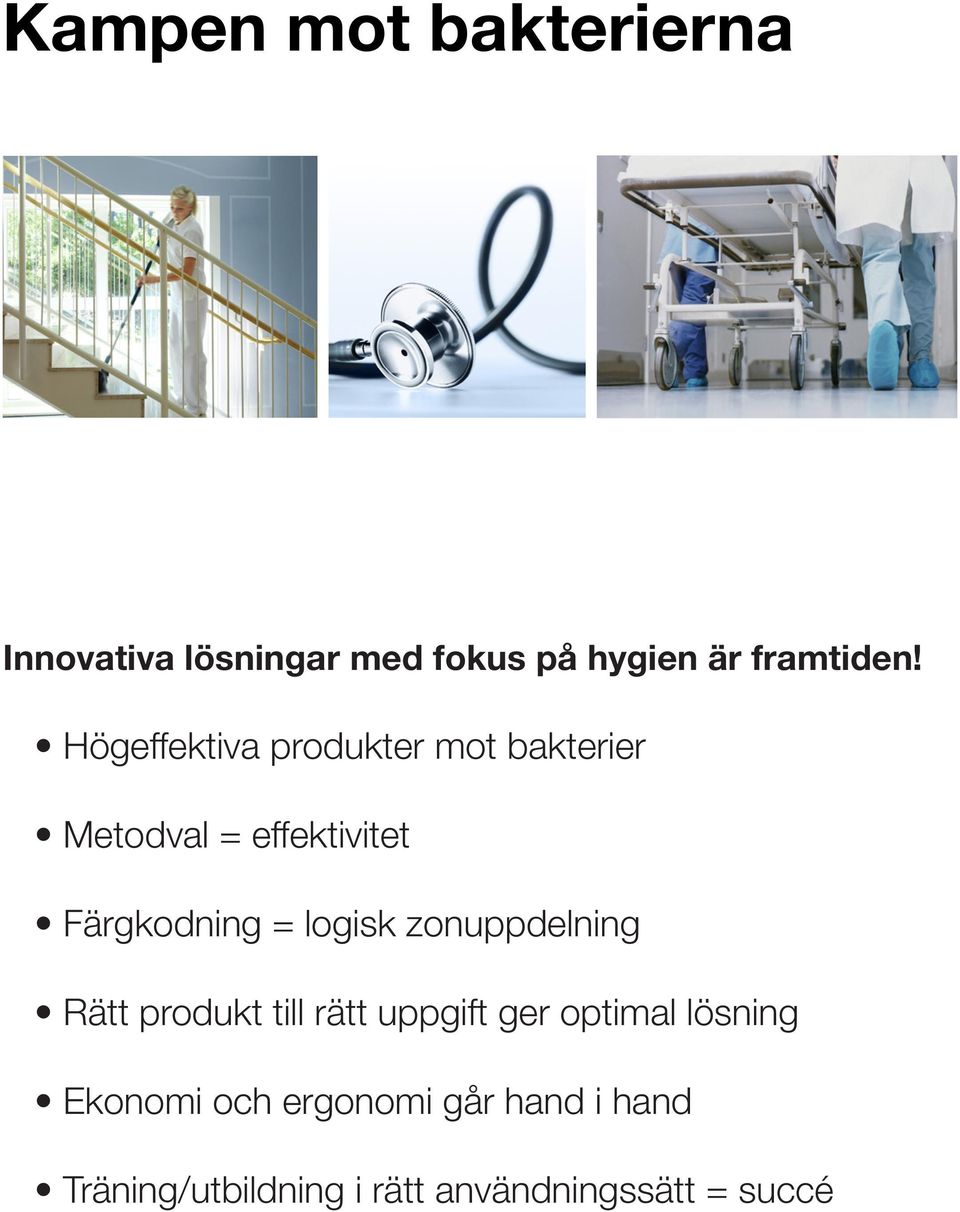 logisk zonuppdelning Rätt produkt till rätt uppgift ger optimal lösning