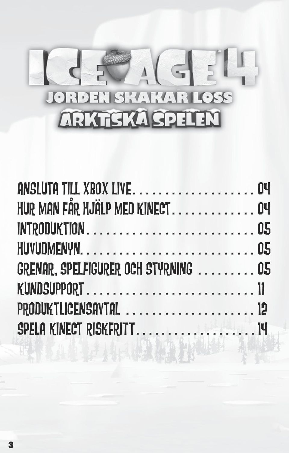 ..05 HUVUDMENYN....05 GRENAR, SPELFIGURER OCH STYRNING.