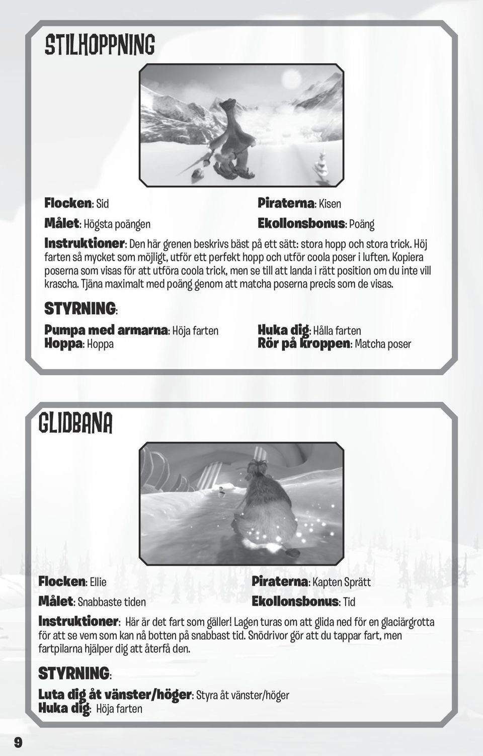 Kopiera poserna som visas för att utföra coola trick, men se till att landa i rätt position om du inte vill krascha. Tjäna maximalt med poäng genom att matcha poserna precis som de visas.