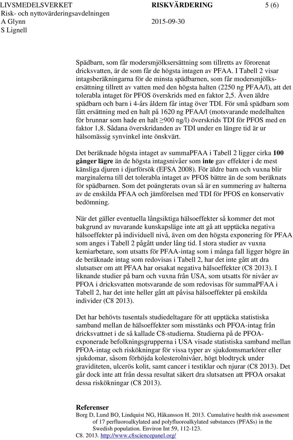 med en faktor 2,5. Även äldre spädbarn och barn i 4-års åldern får intag över TDI.