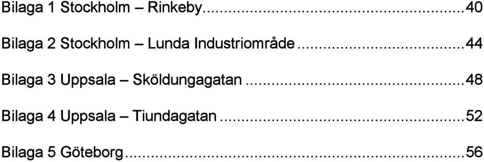 ..44 Bilaga 3 Uppsala Sköldungagatan.