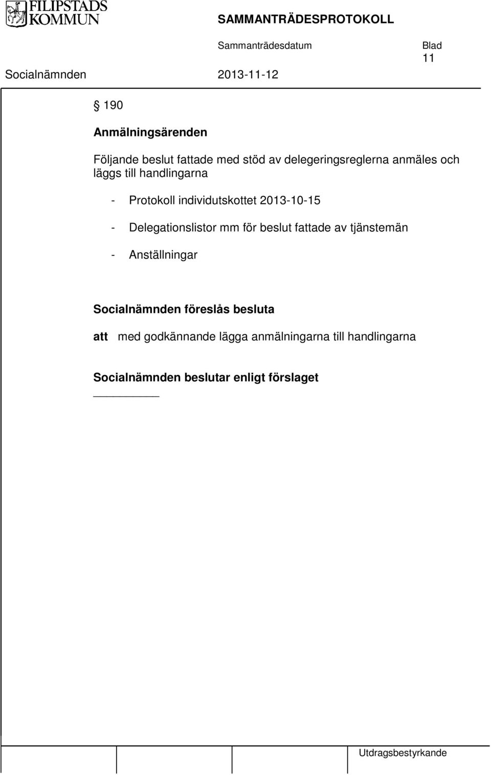 Delegationslistor mm för beslut fattade av tjänstemän - Anställningar att med