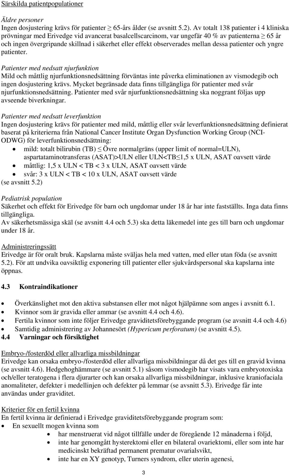 observerades mellan dessa patienter och yngre patienter.