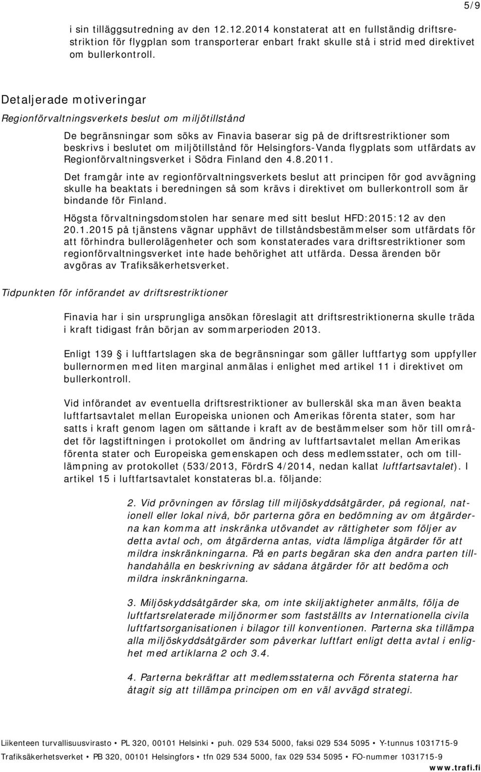 för Helsingfors-Vanda flygplats som utfärdats av Regionförvaltningsverket i Södra Finland den 4.8.2011.