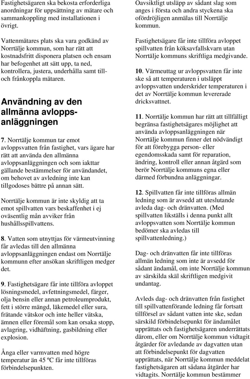 frånkoppla mätaren. Användning av den allmänna avloppsanläggningen 7.