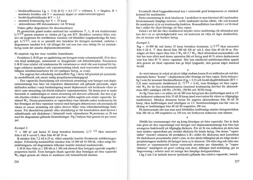 På geometrisk grund exakta samband har variaberna 'V, L, B och sankhetstaet LIV 1/3 genom ansatsen av värden på CB och BIT.