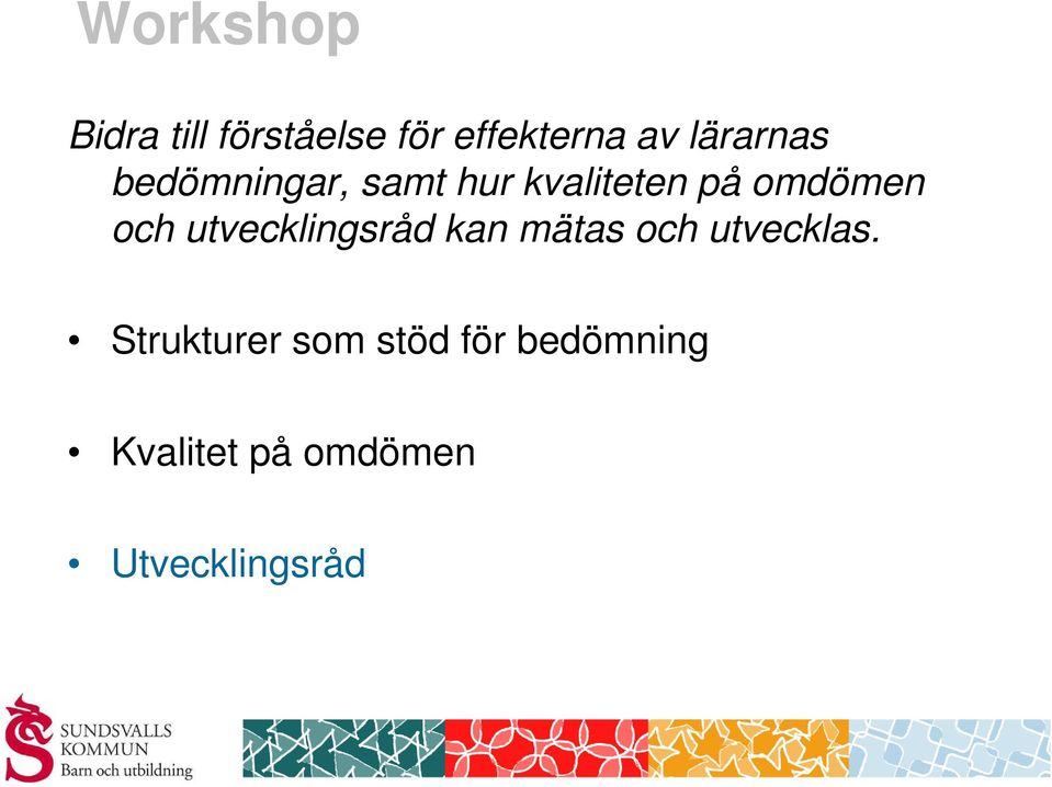 och utvecklingsråd kan mätas och utvecklas.