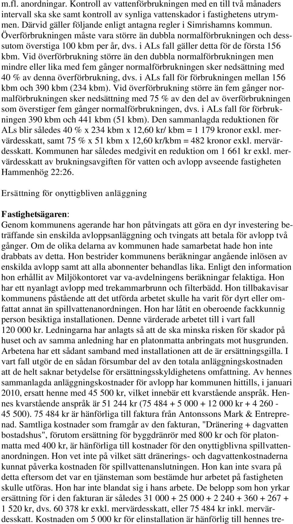 i ALs fall gäller detta för de första 156 kbm.