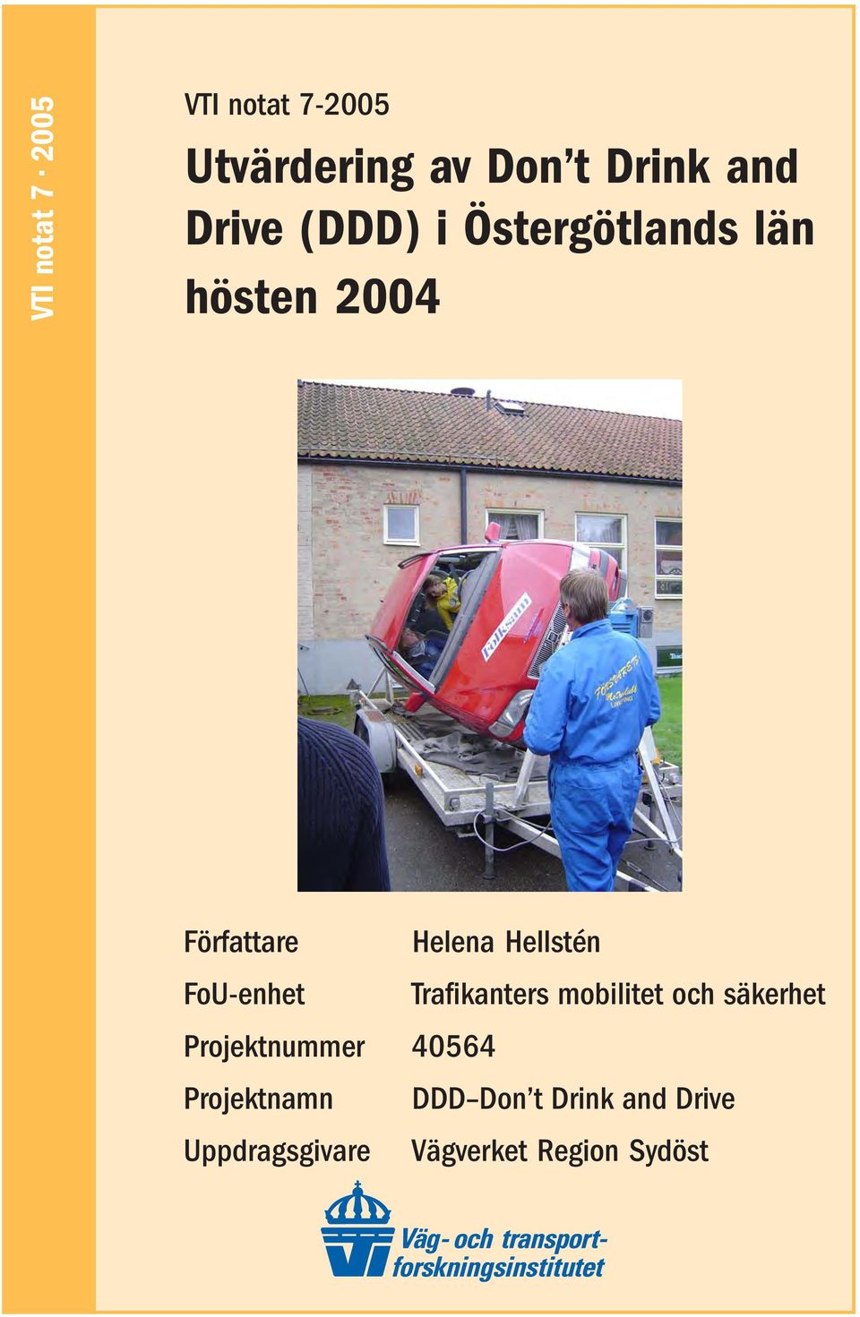 Hellstén FoU-enhet Trafikanters mobilitet och säkerhet Projektnummer