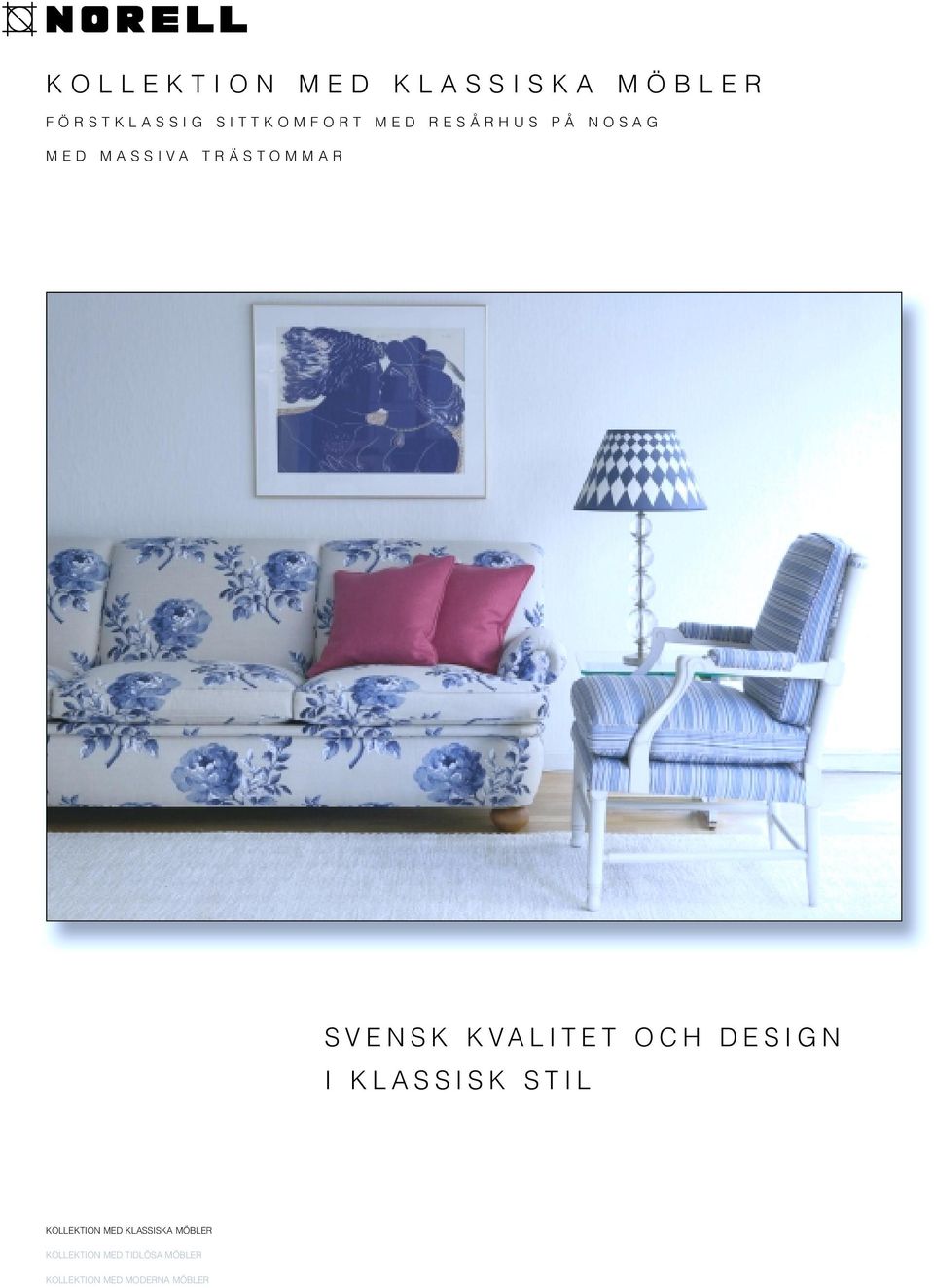 KVALITET OCH DESIGN I KLASSISK STIL KOLLEKTION MED