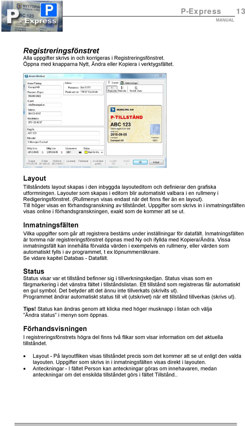 (Rullmenyn visas endast när det finns fler än en layout). Till höger visas en förhandsgranskning av tillståndet.