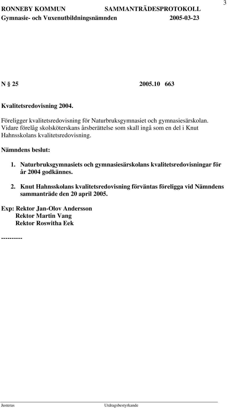 Naturbruksgymnasiets och gymnasiesärskolans kvalitetsredovisningar för år 20