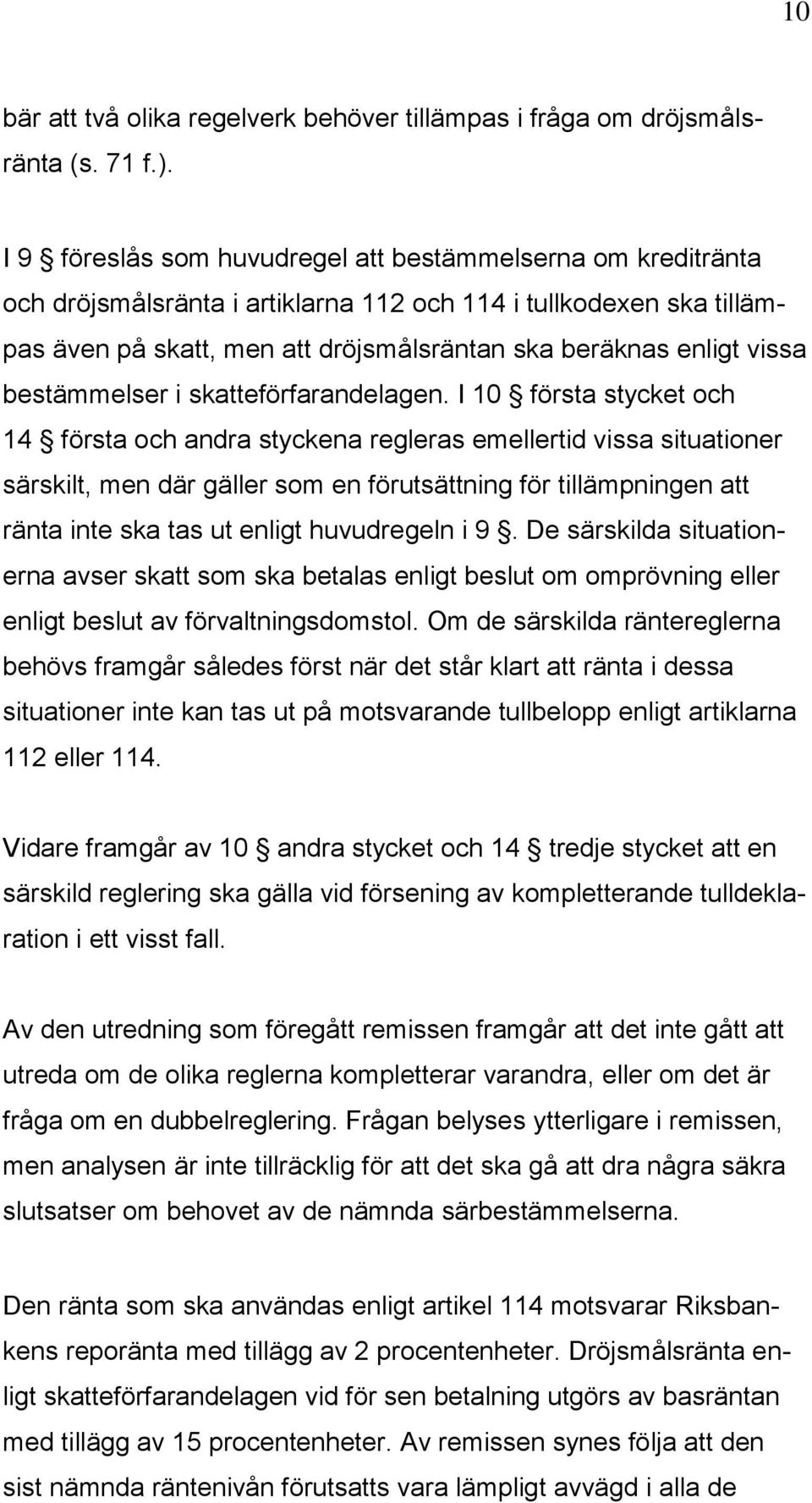 bestämmelser i skatteförfarandelagen.