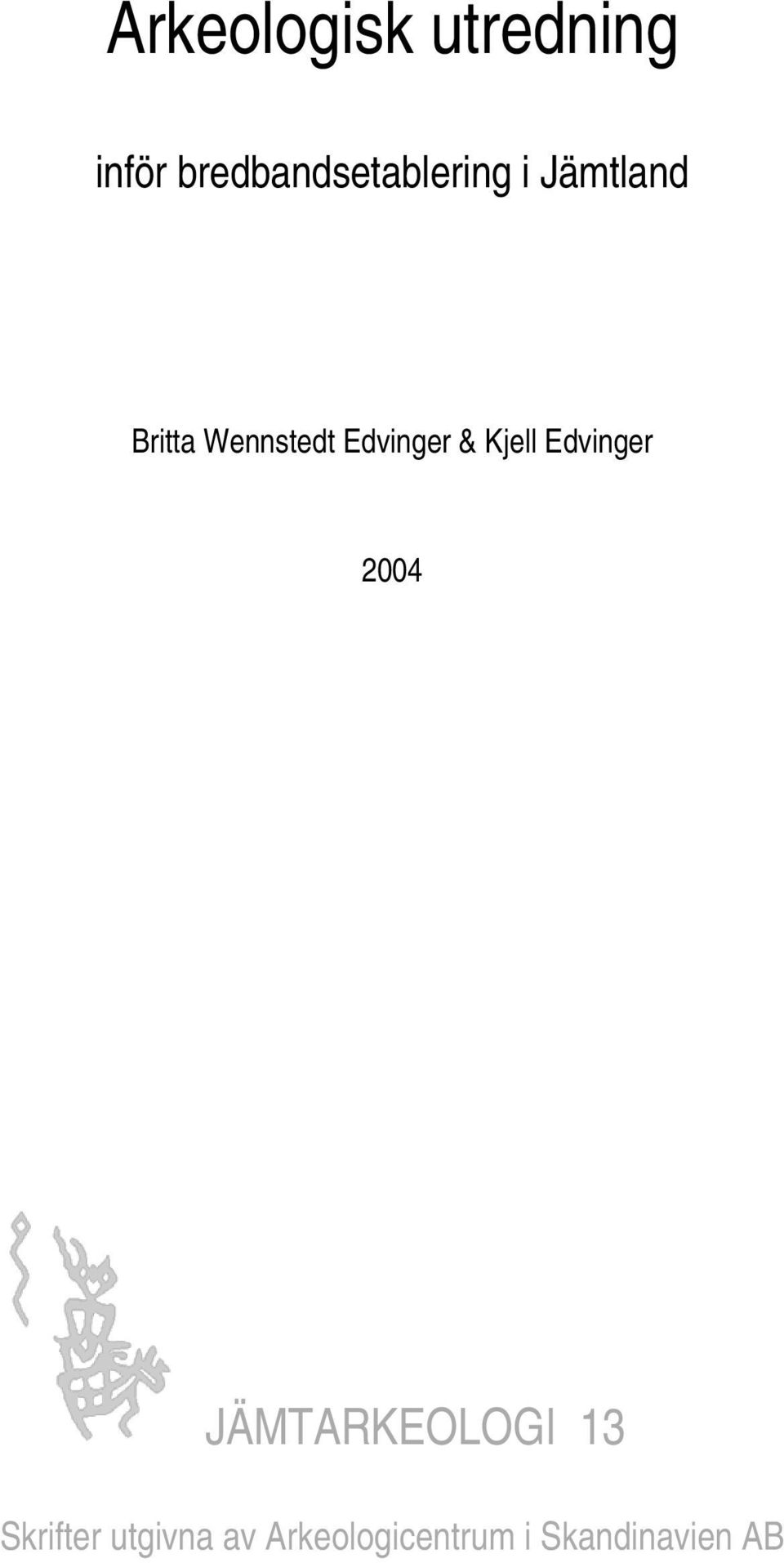 Wennstedt Edvinger & Kjell Edvinger 2004