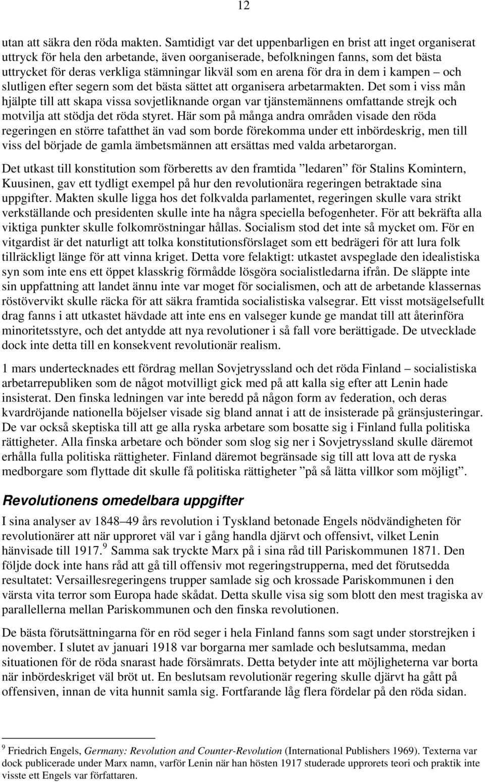 en arena för dra in dem i kampen och slutligen efter segern som det bästa sättet att organisera arbetarmakten.