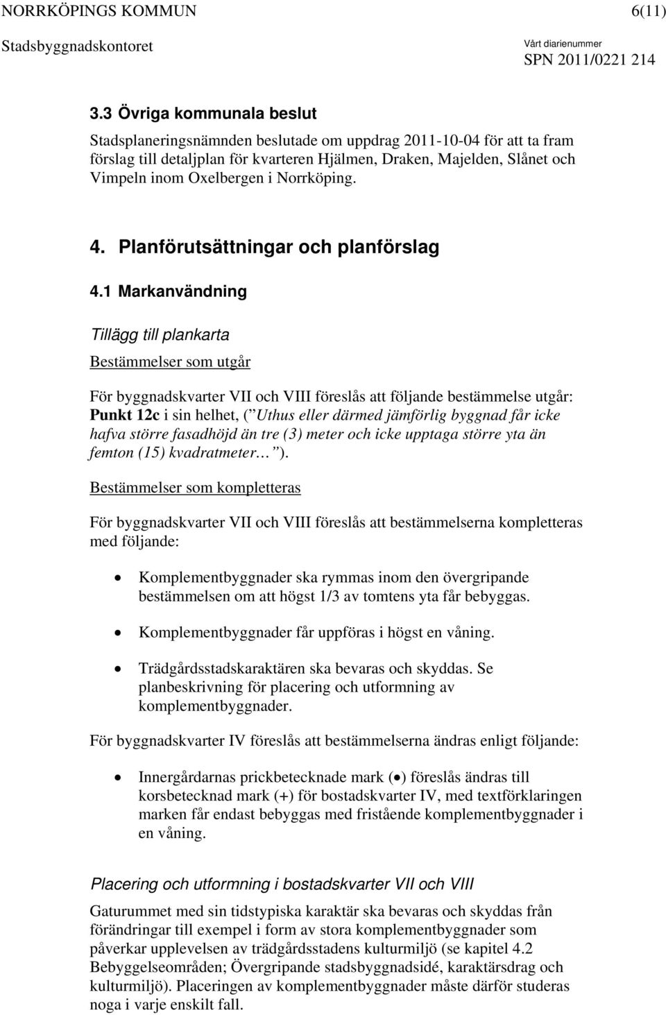 Norrköping. 4. Planförutsättningar och planförslag 4.