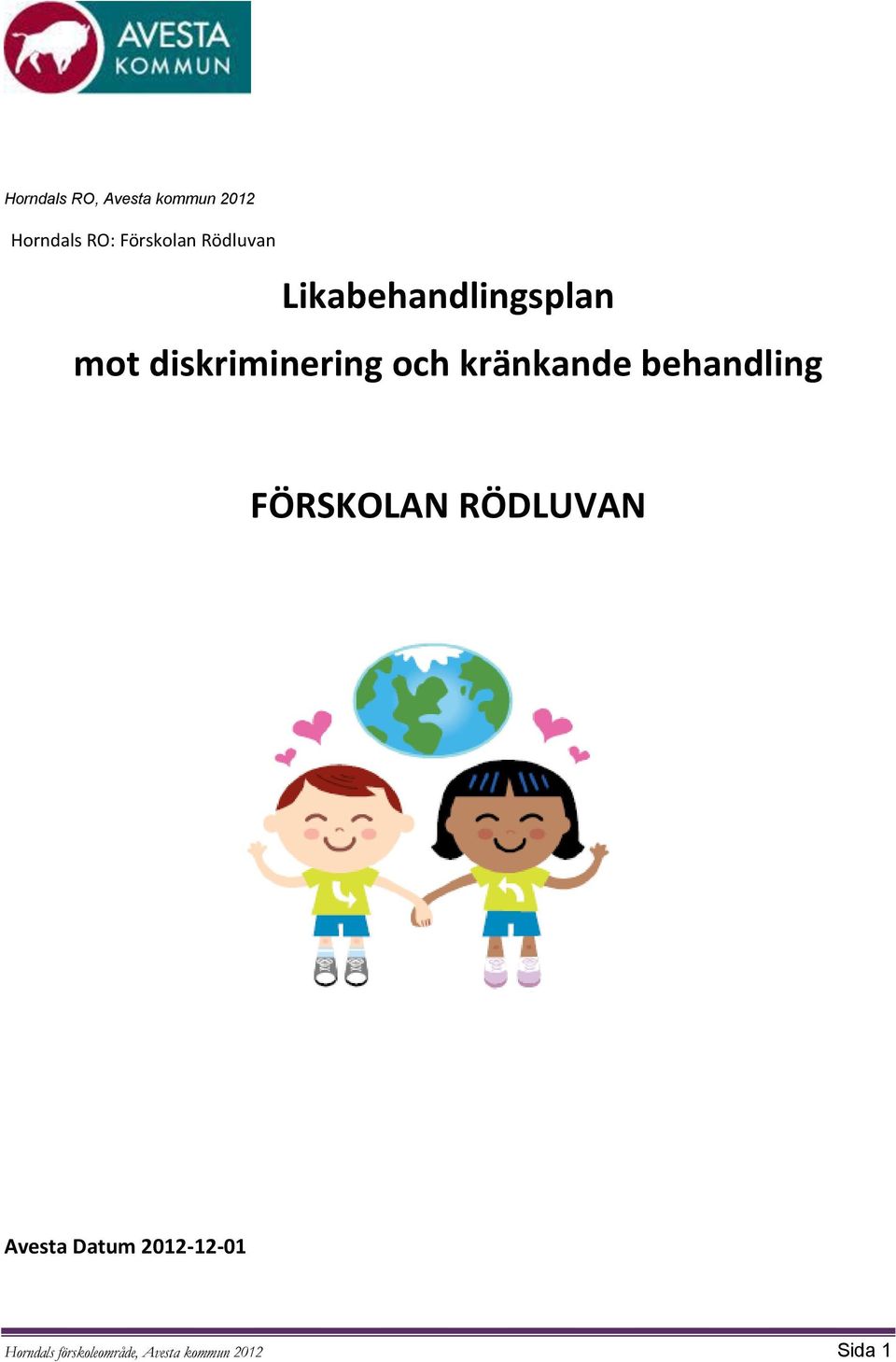 kränkande behandling FÖRSKOLAN RÖDLUVAN Avesta Datum