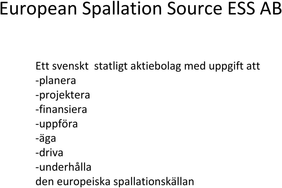 -planera -projektera -finansiera -uppföra