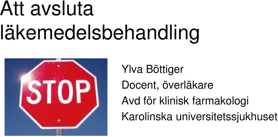 Böttiger Docent, överläkare Avd