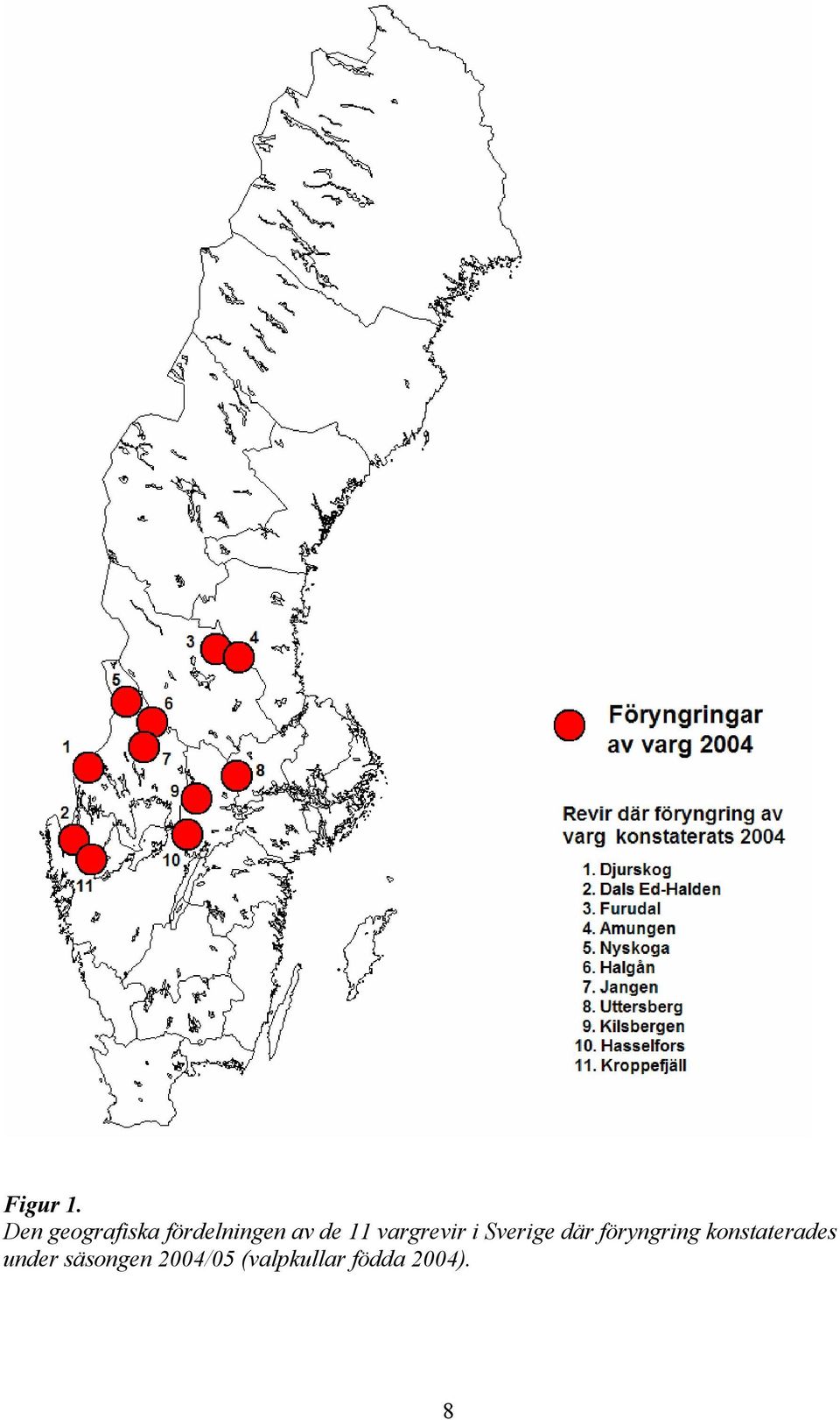 11 vargrevir i Sverige där