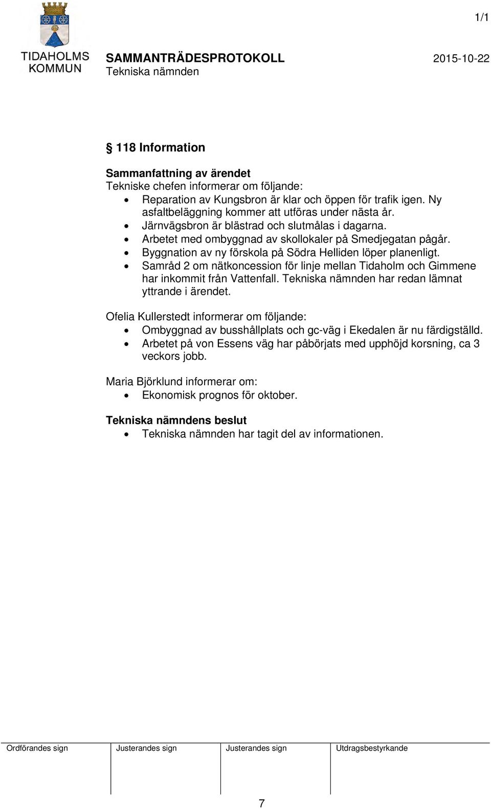 Samråd 2 om nätkoncession för linje mellan Tidaholm och Gimmene har inkommit från Vattenfall. har redan lämnat yttrande i ärendet.