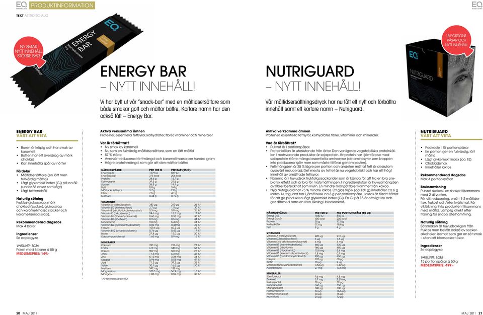 Vår måltidsersättningsdryck har nu fått ett nytt och förbättra innehåll samt ett kortare namn Nutriguard.